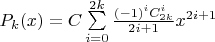 $P_k(x) = C\sum\limits_{i=0}^{2k}\frac{(-1)^{i}C_{2k}^{i}}{2i+1}x^{2i+1}$