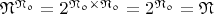 $\mathfrak{N} ^ \mathfrak{N_0} = 2^{\mathfrak{N_0} \times \mathfrak{N_0}} = 2^{\mathfrak{N_0}} = \mathfrak{N}$
