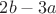 ${2b-3a}$