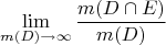 $$\lim\limits_{m(D) \to \infty}^{}\frac{m(D \cap E)}{m(D)}$$
