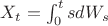 $X_t=\int_0^t s dW_s$