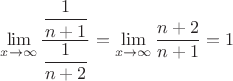 $\lim\limits_{x\to \infty} \dfrac {\dfrac{1}{n+1}}{\dfrac{1}{n+2}} = \lim\limits_{x\to \infty} \dfrac{n+2}{n+1} = 1$