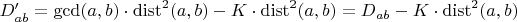 $D'_{ab}=\gcd(a,b)\cdot\mathrm{dist}^2(a,b)-K\cdot\mathrm{dist}^2(a,b)=D_{ab}-K\cdot\mathrm{dist}^2(a,b)$