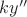 $ky''$