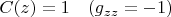 $C(z)=1 \quad (g_{zz}=-1)$