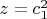 $z=c_1^2$