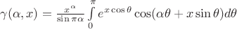 $\gamma(\alpha,x)=\frac{x^\alpha}{\sin\pi\alpha}\int\limits_{0}^{\pi}e^{x\cos\theta}\cos(\alpha \theta+x\sin \theta)d\theta$