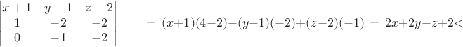 $$
\begin{vmatrix}
x+1 & y-1 & z-2 \\
1 & -2 & -2 \\
0 & -1 & -2 
\end{vmatrix}
\qquad=\,(x+1)(4-2)-(y-1)(-2)+(z-2)(-1)\,=\,2x+2y-z+2
​$$