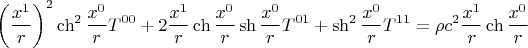 $$ \left( \frac{x^{1}}{r} \right)^2 \ch^2{\frac{x^0}{r}} T^{00}+2 \frac{x^{1}}{r} \ch{\frac{x^0}{r}} \sh{\frac{x^0}{r}} T^{01}+ \sh^2{\frac{x^0}{r}} T^{11}=\rho c^2 \frac{x^1}{r} \ch{\frac{x^0}{r}} $$