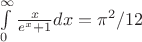 $\int\limits_0^\infty\frac{x}{e^x+1}dx=\pi^2/12$