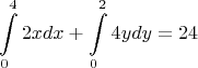 $$\intop_{0}^{4} 2x dx + \intop_{0}^{2} 4y dy = 24$$
