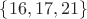 $\{16,17,21\}$ $\{16,17,21\}$
