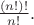 $\frac{(n!)!}{n!}.$