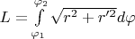 $L=\int\limits_{\varphi_1}^{\varphi_2}{\sqrt{r^2+r'^2}d\varphi}$