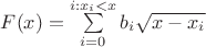 $F(x) = \sum\limits_{i=0}^{i: x_i < x} b_i \sqrt{x - x_i}$