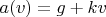 $a(v)=g+kv$