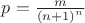 $\[p = \frac{m}{{{{(n + 1)}^n}}}\]$