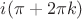 $i(\pi+2\pi k)$