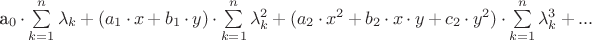 a_0\cdot\sum\limits_{k=1}^n\lambda_{k}+(a_1\cdot x+b_1\cdot y)\cdot \sum\limits_{k=1}^n \lambda_{k}^2+(a_2\cdot x^2+b_2\cdot x\cdot y+c_2\cdot y^2)\cdot \sum\limits_{k=1}^n \lambda_{k}^3+...