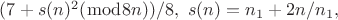 $(7+s(n)^2(\bmod 8n))/8, \ s(n)=n_1+2n/n_1,$