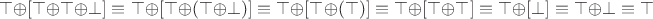 $$\top \oplus [\top \oplus \top \oplus \bot]\equiv \top \oplus [\top \oplus (\top \oplus \bot)]\equiv \top \oplus [\top \oplus (\top)]\equiv \top \oplus [\top \oplus \top]\equiv \top \oplus [\bot]\equiv \top \oplus \bot\equiv \top $$