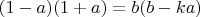 $(1-a)(1+a)=b(b-ka)$