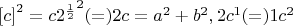 ${[c]}^2={{c}2^{\frac12}}^{2}(=)2c=a^2+b^2, где 2c^1(=)1c^2$
