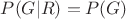 $P(G|R)=P(G)$