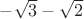 $-\sqrt{3}-\sqrt{2}$