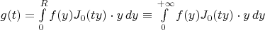 $g(t)=\int\limits_0^Rf(y)J_0(ty)\cdot y\,dy\equiv\int\limits_0^{+\infty}f(y)J_0(ty)\cdot y\,dy$