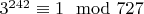 $3 ^ {242}\equiv 1\mod 727 $