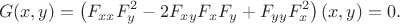 $$G(x,y)=\left(F_{xx}F^{2}_{y}-2F_{xy}F_{x}F_{y}+F_{yy}F^{2}_{x}\right)(x,y)=0.$$