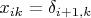 $x_{ik}=\delta_{i+1,k}$