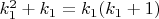 $k_1^2+k_1=k_1(k_1+1)$