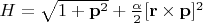 $H=\sqrt{1+\mathbf{p}^2}+\frac{\alpha}{2} [\mathbf{r}\times \mathbf{p}]^2}$