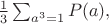 $\frac13 \sum_{a^3=1} P(a),$