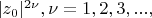 $|z_0|^{2\nu}, \nu = 1, 2, 3, ...,$