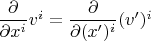 $\dfrac{\partial}{\partial x^i}v^i=\dfrac{\partial}{\partial (x')^i}(v')^i$