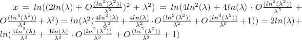 $x = ln((2ln(\lambda) + O\frac{(ln^2(\lambda^2))}{\lambda^2})^2 + \lambda^2) = ln(4ln^2(\lambda) + 4ln(\lambda) \cdot  O\frac{(ln^2(\lambda^2))}{\lambda^2} + O\frac{(ln^4(\lambda^2))}{\lambda^4} + \lambda^2) = ln(\lambda^2(\frac{4ln^2(\lambda)}{\lambda^2} + \frac{4ln(\lambda)}{\lambda^2} \cdot  O\frac{(ln^2(\lambda^2))}{\lambda^2} + O\frac{(ln^4(\lambda^2))}{\lambda^6} + 1)) = 2ln(\lambda) + ln(\frac{4ln^2(\lambda)}{\lambda^2} + \frac{4ln(\lambda)}{\lambda^2}\cdot  O\frac{(ln^2(\lambda^2))}{\lambda^2} + O\frac{(ln^2(\lambda^2))}{\lambda^6} + 1)$