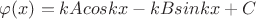 $\varphi(x)=kAcoskx-kBsinkx+C$