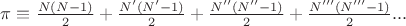 $\[\pi  \equiv \frac{{N(N - 1)}}{2} + \frac{{N'(N' - 1)}}{2} + \frac{{N''(N'' - 1)}}{2} + \frac{{N'''(N''' - 1)}}{2}  ...\]$