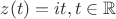 $z(t)=it,t\in\mathbb{R}$