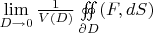 $\lim\limits_{D\to 0} \frac{1}{V(D)}\mathop{\oint\!\!\!\oint}\limits_{\partial D} (F, dS)$