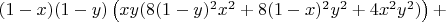 $(1-x)(1-y)\left(xy(8(1-y)^2x^2+8(1-x)^2y^2+4x^2y^2)\right) +$