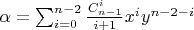 $\alpha = \sum_{i=0}^{n-2} \frac{C_{n-1}^{i}}{i+1} x^i y^{n-2-i}$