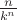 $\frac{n}{k^n}$