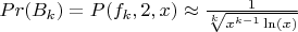 $Pr(B_k)=P(f_k,2,x) \approx \frac {1}{\sqrt[k] {x^{k-1}\ln(x)}}$