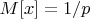$M[x]=1/p$