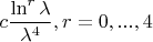 $c\dfrac{\ln^r\lambda}{\lambda^4},r=0,...,4$