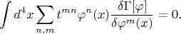 $$
\int d^{4}x \sum_{n, m}t^{mn}\varphi^{n}(x) \frac{\delta \Gamma [\varphi ]}{\delta \varphi^{m}(x)} = 0.
$$